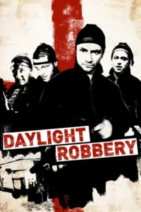 Daylight Robbery (2008) ข้าเกิดมาปล้น