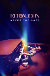 Elton John: Never Too Late (2024) เอลตัน จอห์น
