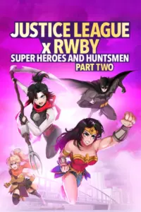 Justice League x RWBY Super Heroes & Huntsmen Part Two (2023) จัซติซลีก X รูบี้ ศึกต่างโลกกับทีมสาวนักล่า พาร์ทสอง
