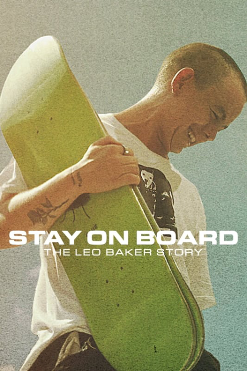 Stay On Board The Leo Baker Story (2022) สเก็ตสไตล์ลีโอ