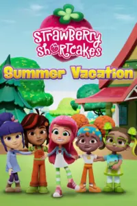 Strawberry Shortcake Summer Vacation (2024) วันหยุดฤดูร้อนของสตรอเบอร์รี่ ชอร์ทเค้ก