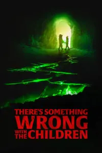 There’s Something Wrong with the Children (2023) เกิดอะไรขึ้นกับเด็กๆ