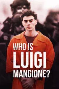 Who Is Luigi Mangione? (2025) ใครคือลุยจิ แมนจิโอนี?