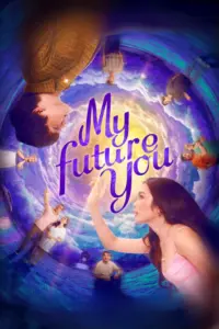My Future You (2024) เธอ ฉัน และอนาคตเรา