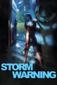 Storm Warning (2007) คืนนรกคลั่ง ไม่รอด…ต้องรอด