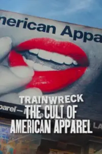 Trainwreck The Cult of American Apparel (2025) อภิมหาวายป่วง ลัทธิอเมริกันแอพพาเรล