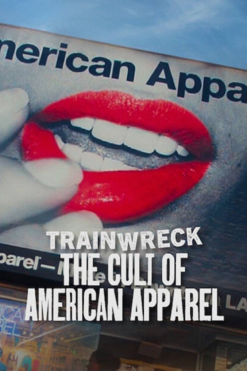 Trainwreck The Cult of American Apparel (2025) อภิมหาวายป่วง ลัทธิอเมริกันแอพพาเรล